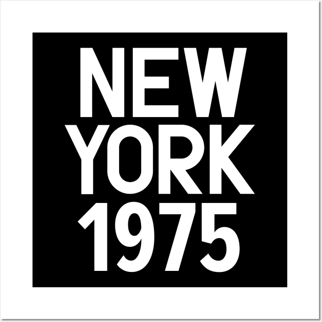 Iconic New York Birth Year Series: Timeless Typography - New York 1975 Wall Art by Boogosh